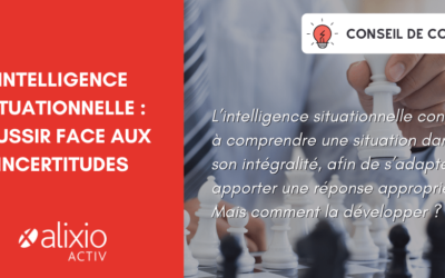 Intelligence situationnelle : réussir face aux incertitudes