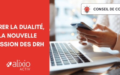 Gérer la dualité, la nouvelle mission des DRH