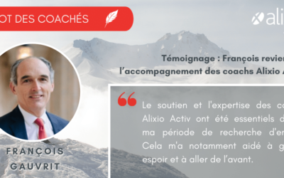 Témoignage de François Gauvrit, accompagné par Alixio Activ dans sa transition de carrière