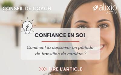 Confiance en soi : Comment la conserver durant une transition de carrière ?
