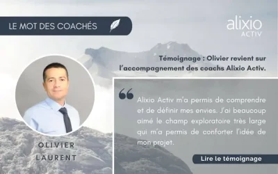 Témoignage d’Olivier, accompagné par Alixio Activ Occitanie dans sa transition de carrière