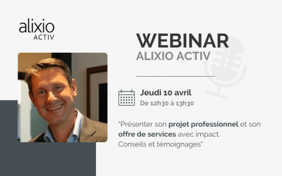Présenter son projet professionnel et son offre de services avec impact : Webinar 10/04/2025