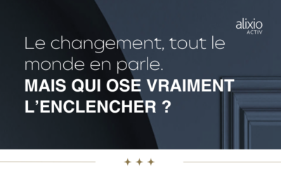 Le changement, tout le monde en parle. Mais qui ose vraiment l&rsquo;enclencher ?